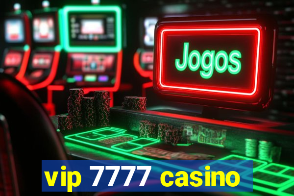 vip 7777 casino