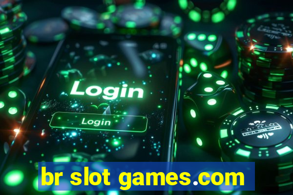 br slot games.com