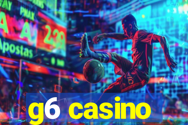 g6 casino