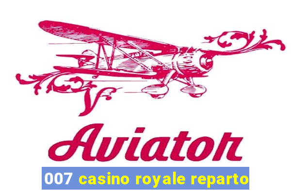 007 casino royale reparto