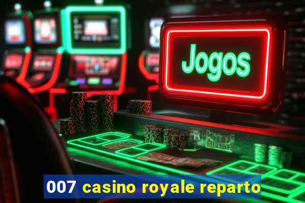 007 casino royale reparto