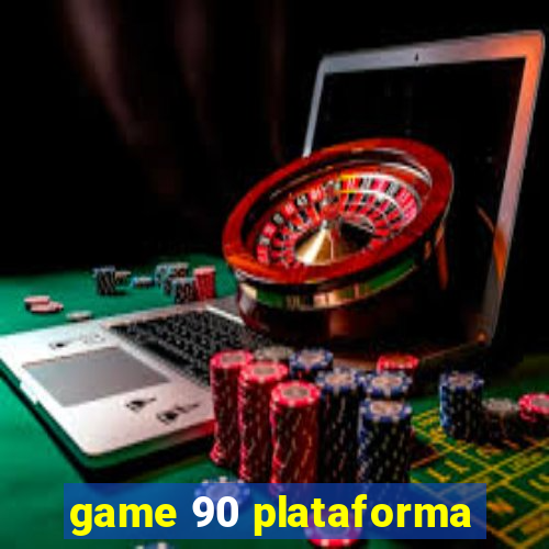 game 90 plataforma