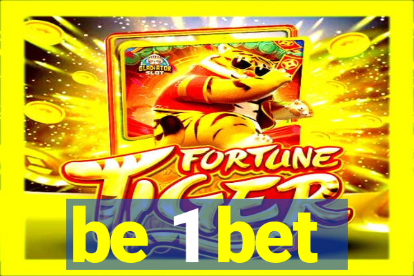 be 1 bet