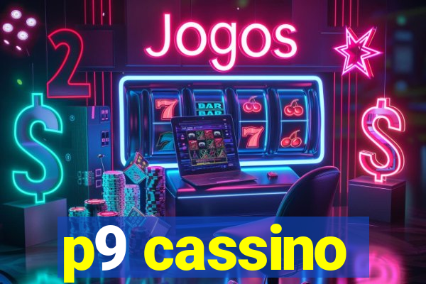 p9 cassino