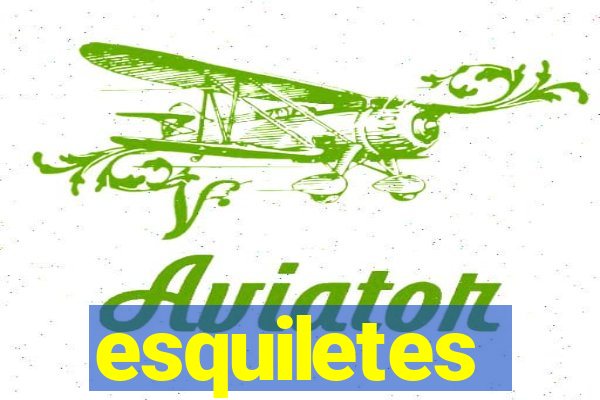 esquiletes