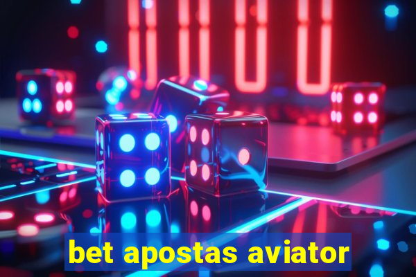 bet apostas aviator