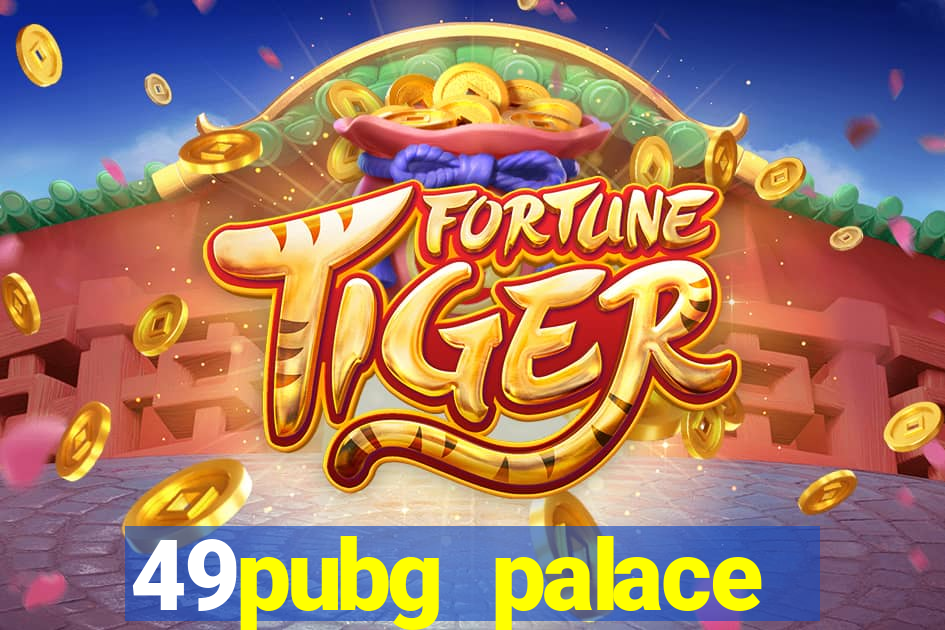 49pubg palace sports slots