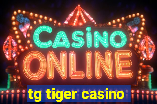 tg tiger casino