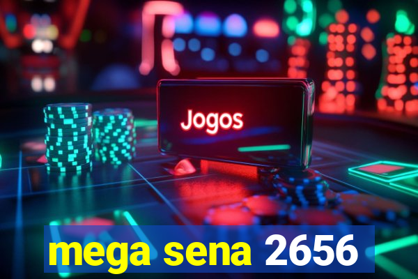 mega sena 2656