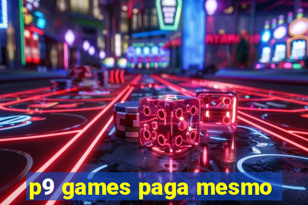 p9 games paga mesmo