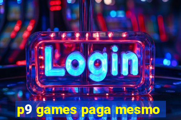 p9 games paga mesmo