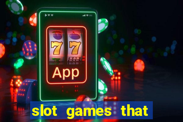 slot games that pay real money