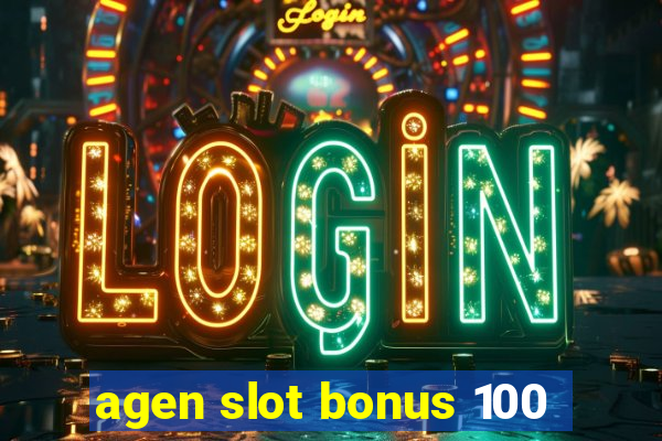 agen slot bonus 100