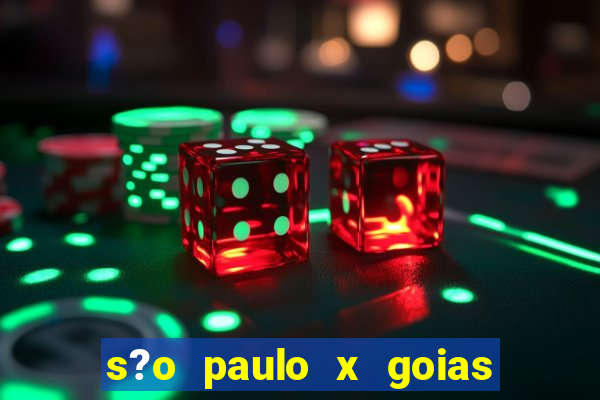 s?o paulo x goias ao vivo