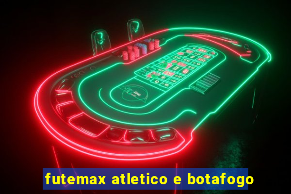 futemax atletico e botafogo