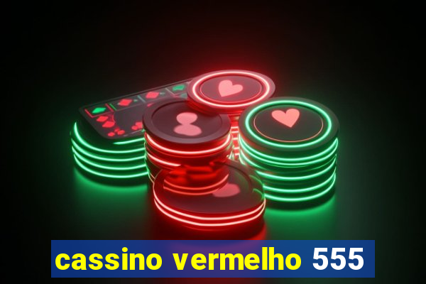 cassino vermelho 555