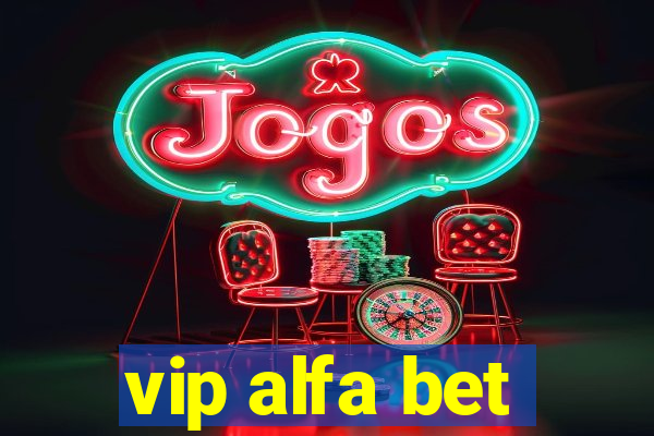 vip alfa bet