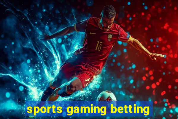 sports gaming betting