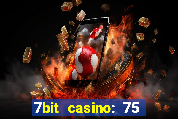 7bit casino: 75 free spins