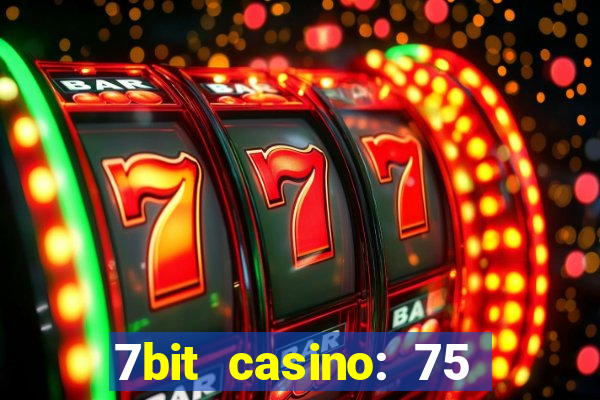 7bit casino: 75 free spins