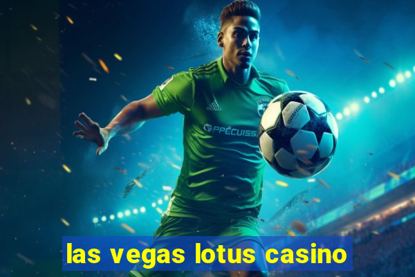 las vegas lotus casino