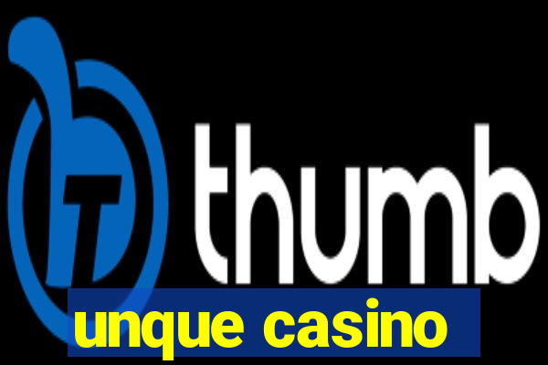 unque casino