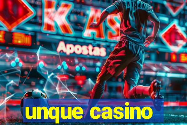 unque casino