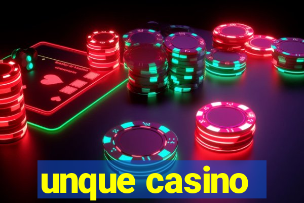 unque casino