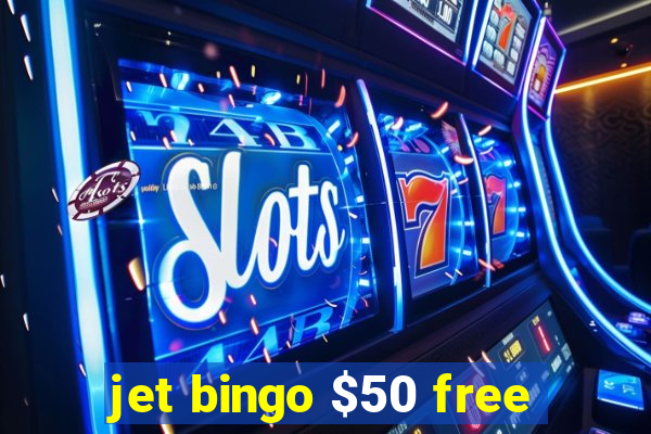 jet bingo $50 free