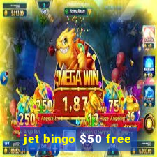 jet bingo $50 free