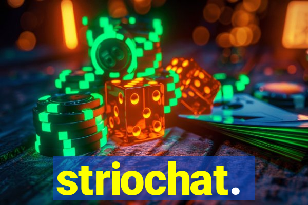 striochat.