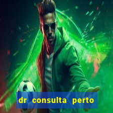 dr consulta perto de mim