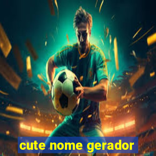 cute nome gerador