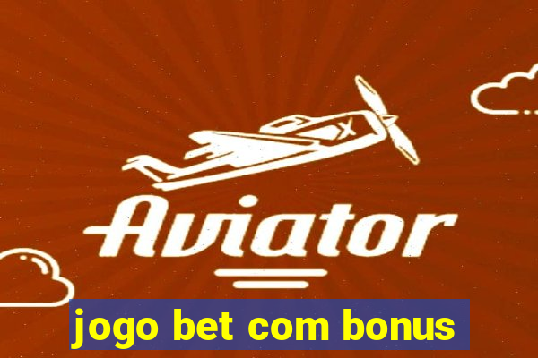 jogo bet com bonus