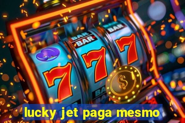 lucky jet paga mesmo