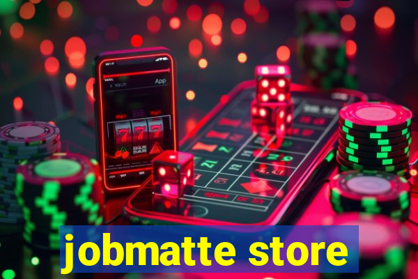 jobmatte store