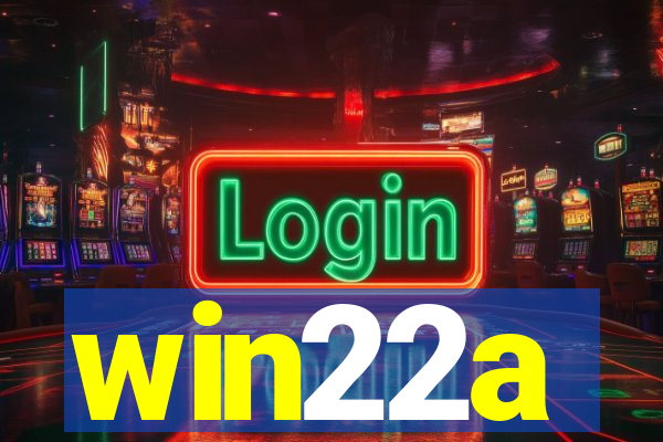 win22a