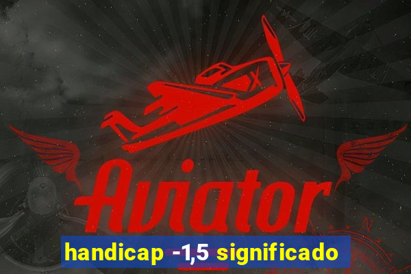 handicap -1,5 significado