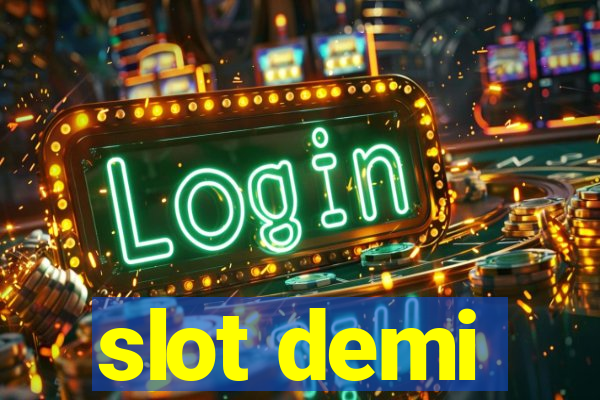 slot demi