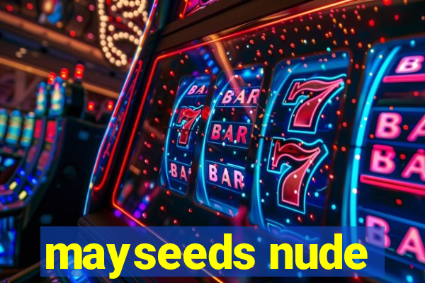 mayseeds nude