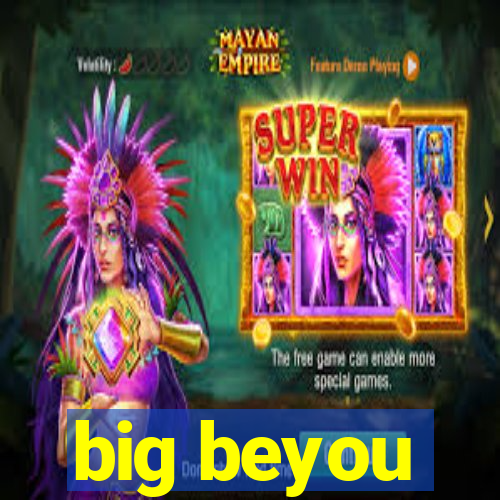 big beyou