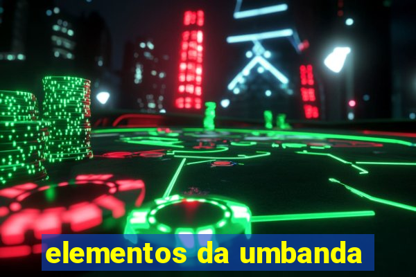 elementos da umbanda