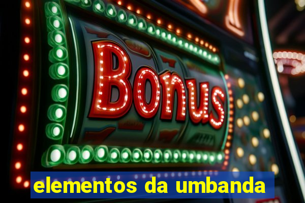 elementos da umbanda