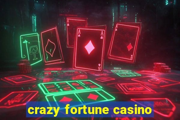 crazy fortune casino