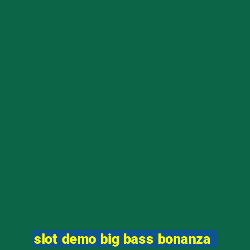 slot demo big bass bonanza