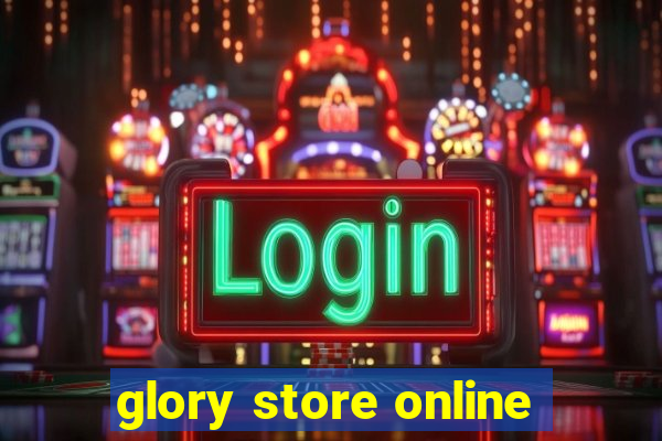 glory store online