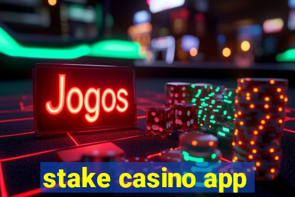 stake casino app