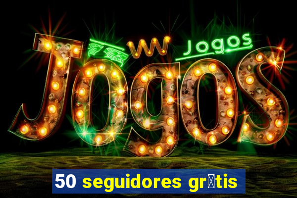 50 seguidores gr谩tis