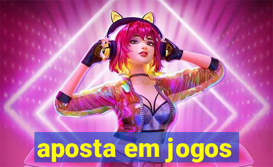 aposta em jogos