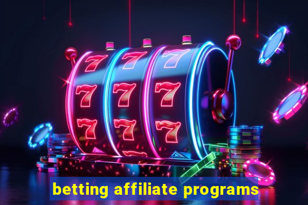 betting affiliate programs